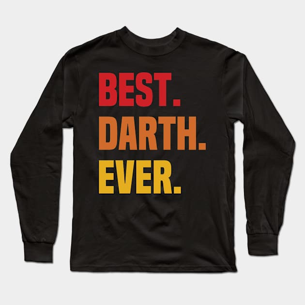 BEST DARTH EVER ,DARTH NAME Long Sleeve T-Shirt by GEMEARNARNSYAK